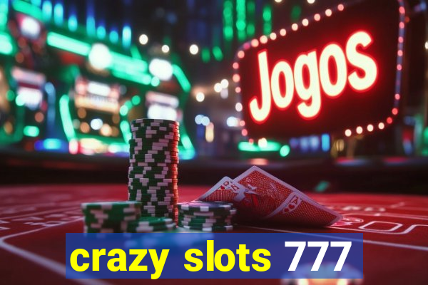 crazy slots 777